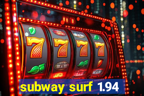 subway surf 1.94